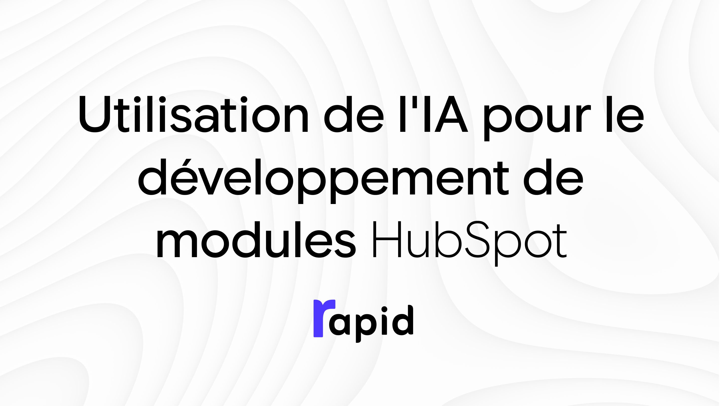 Utilisation de l'IA pour le développement de modules HubSpot