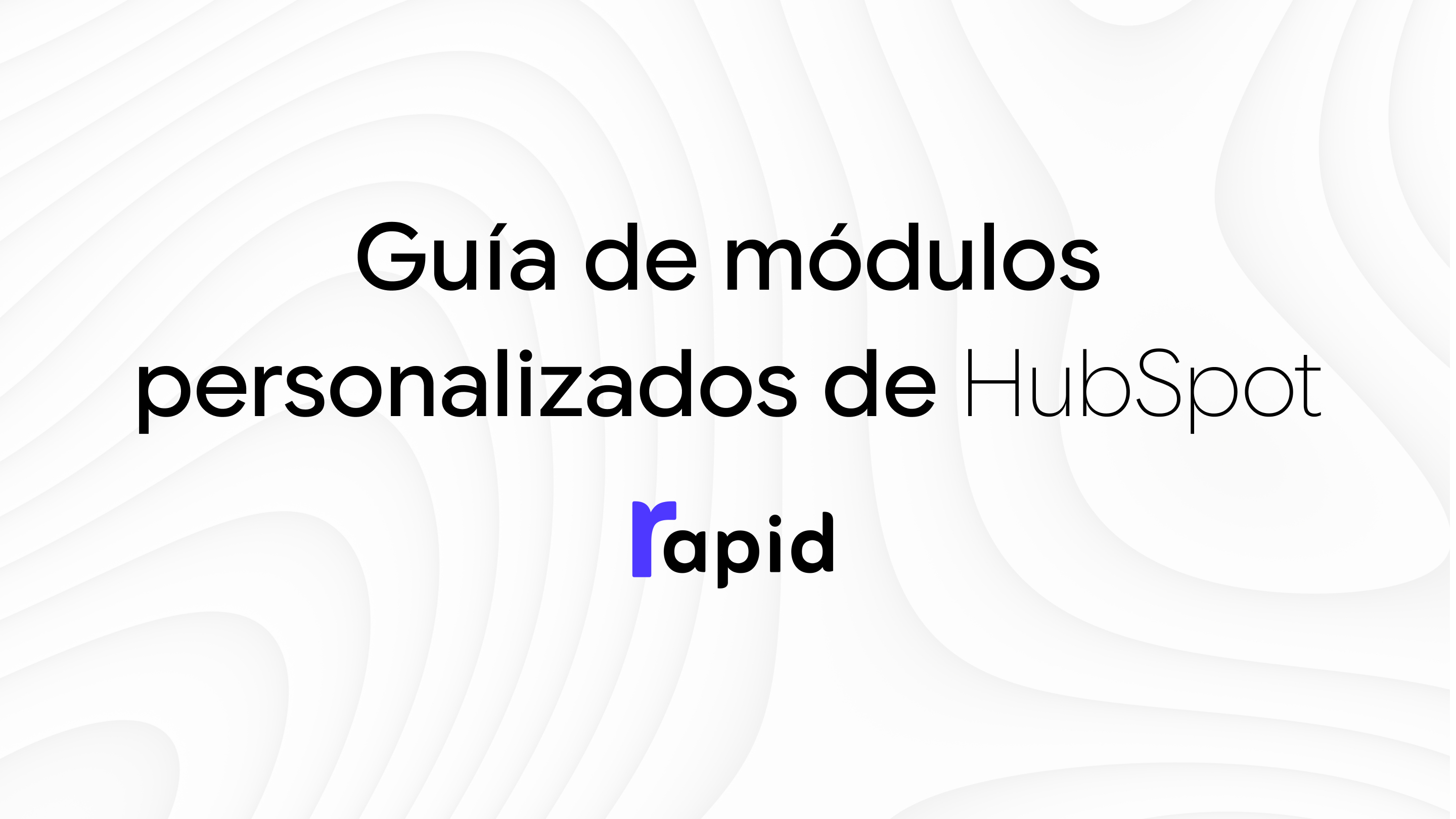 Guía de módulos personalizados de HubSpot